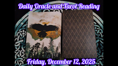 Daily Oracle and Tarot Reading: Friday, December 12, 2025