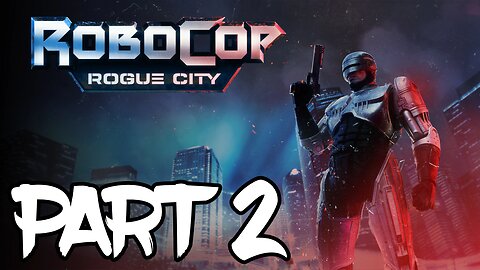 Robocop: Rogue City Walkthrough Gameplay Part 2