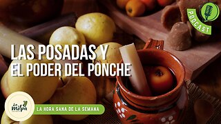 Las Posadas y El Poder del Ponche