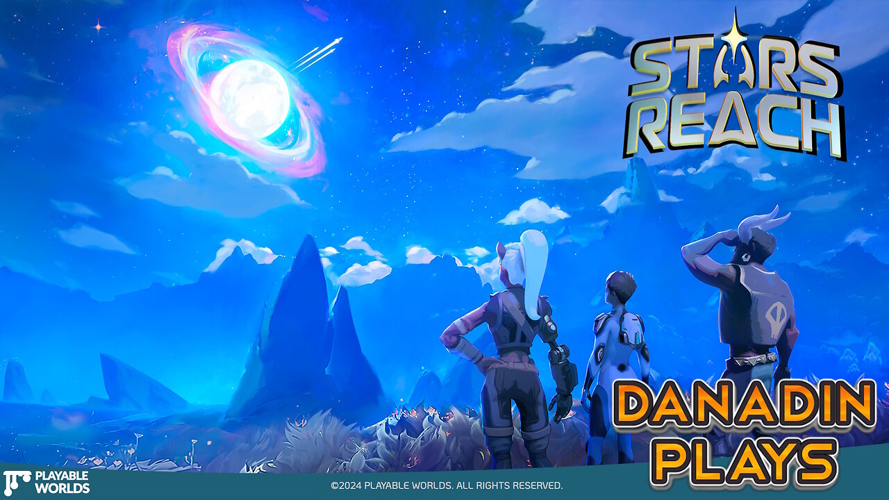 Stars Reach! | Pre-Alpha Playtest | Danadin Live 02/27/25