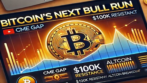 Bitcoin’s Next Bull Run: CME Gap, $100K Resistance, and Altcoin Breakouts Explained