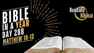 Day 288 – Sent Out with Power: The Cost of Following Jesus — Matthew 10–12 | Bible In A Year (CSB)