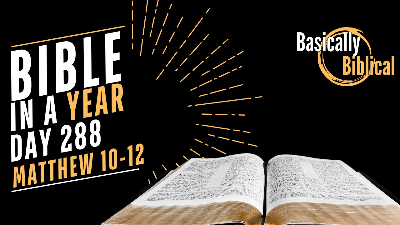 Day 288 – Sent Out with Power: The Cost of Following Jesus — Matthew 10–12 | Bible In A Year (CSB)