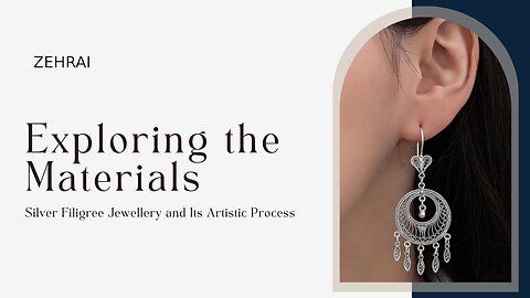 Exploring the Materials Silver Filigree Jewellery and Its Artistic Process