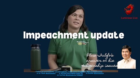 Impeachment update plus Tulfo explanation