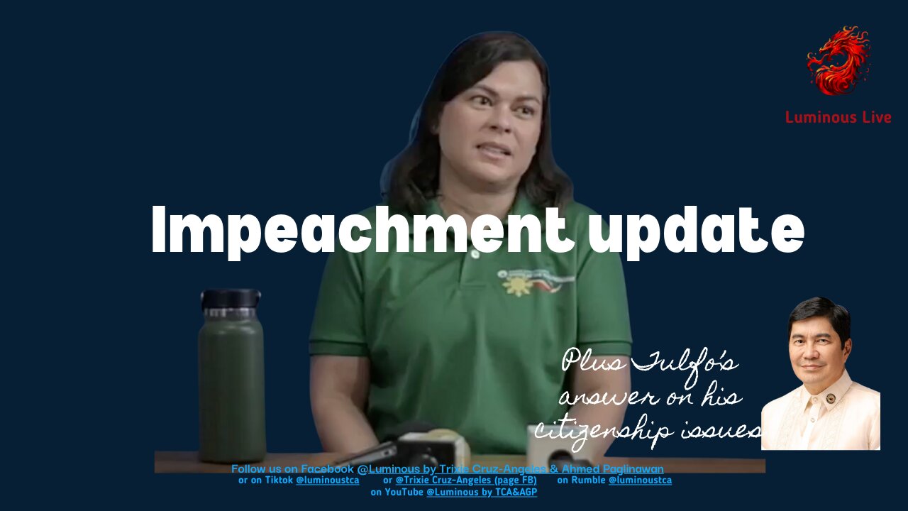 Impeachment update plus Tulfo explanation