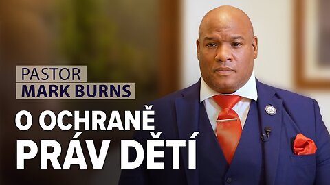 Pastor Mark Burns o ochraně práv dětí