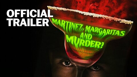 Martinez, Margaritas and Murder! | Official Trailer | Gravitas Ventures 