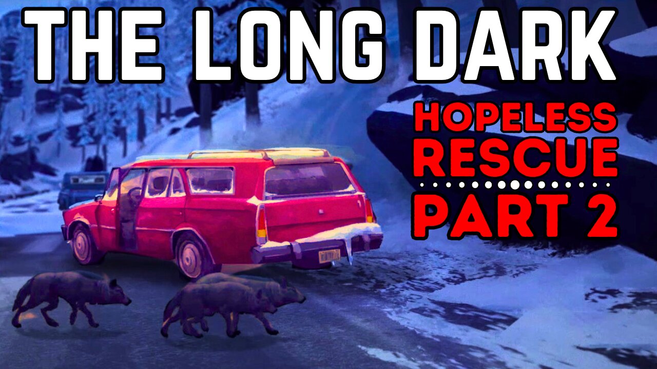 The Long Dark | Attempt #10 | The Hopeless Rescue