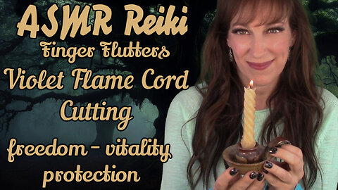 ASMR Violet Flame Reiki 🔥 Cut Negative Cords & Reclaim Your Energy 💫