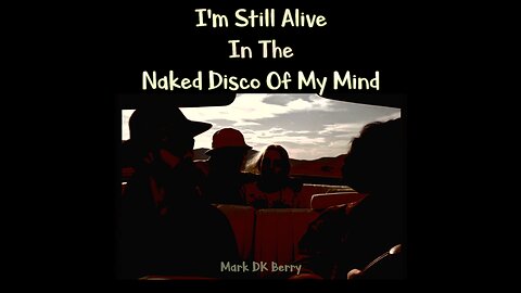 I'm Still Alive (In The Naked Disco Of My Mind) - Music Video