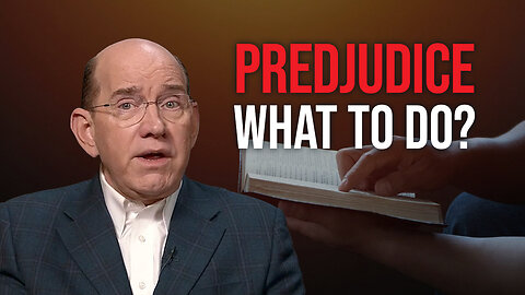What To Do If You’re Prejudiced