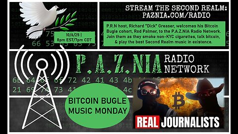 [P.A.Z.NIA RADIO NETWORK] A Bitcoin Bugle Music Monday w/ Richard "Dick" Greaser