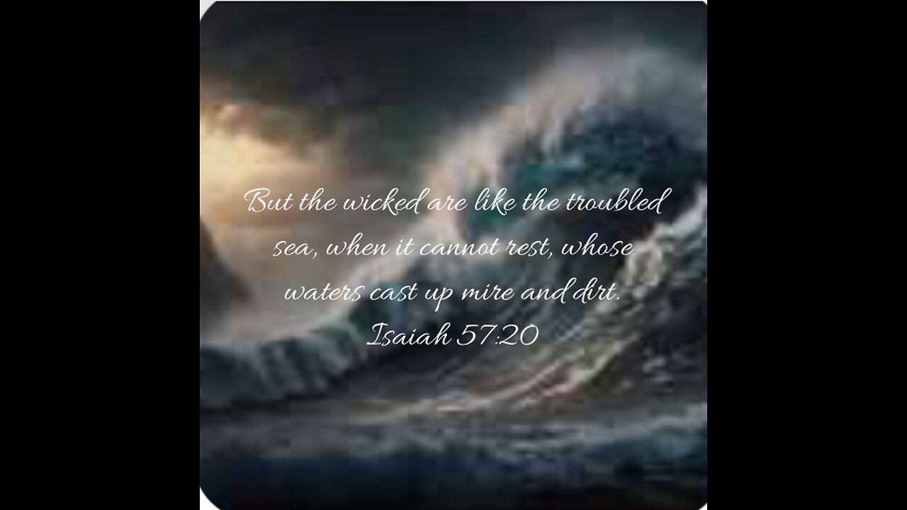 The Restless Sea Isaiah 57:20-21