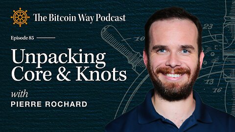 Unpacking Knots & Core with Pierre Rochard | Ep. #85