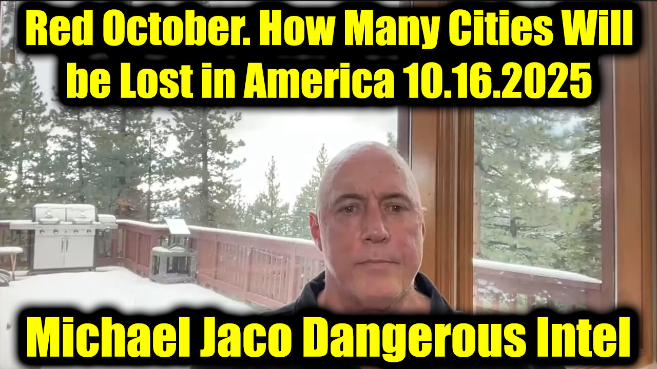 Michael Jaco Dangerous Intel 10.16.25 - How Many Cities Will be Lost in America