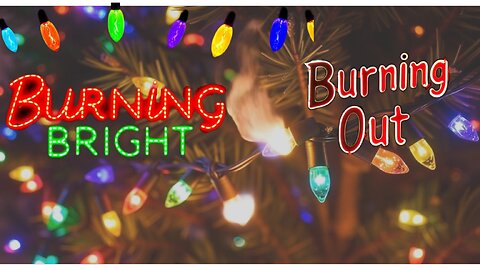 Burning Bright, Burning Out