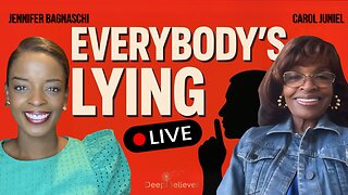 LIVE: Everybody's Lying! | Carol Juniel | Deep Believer
