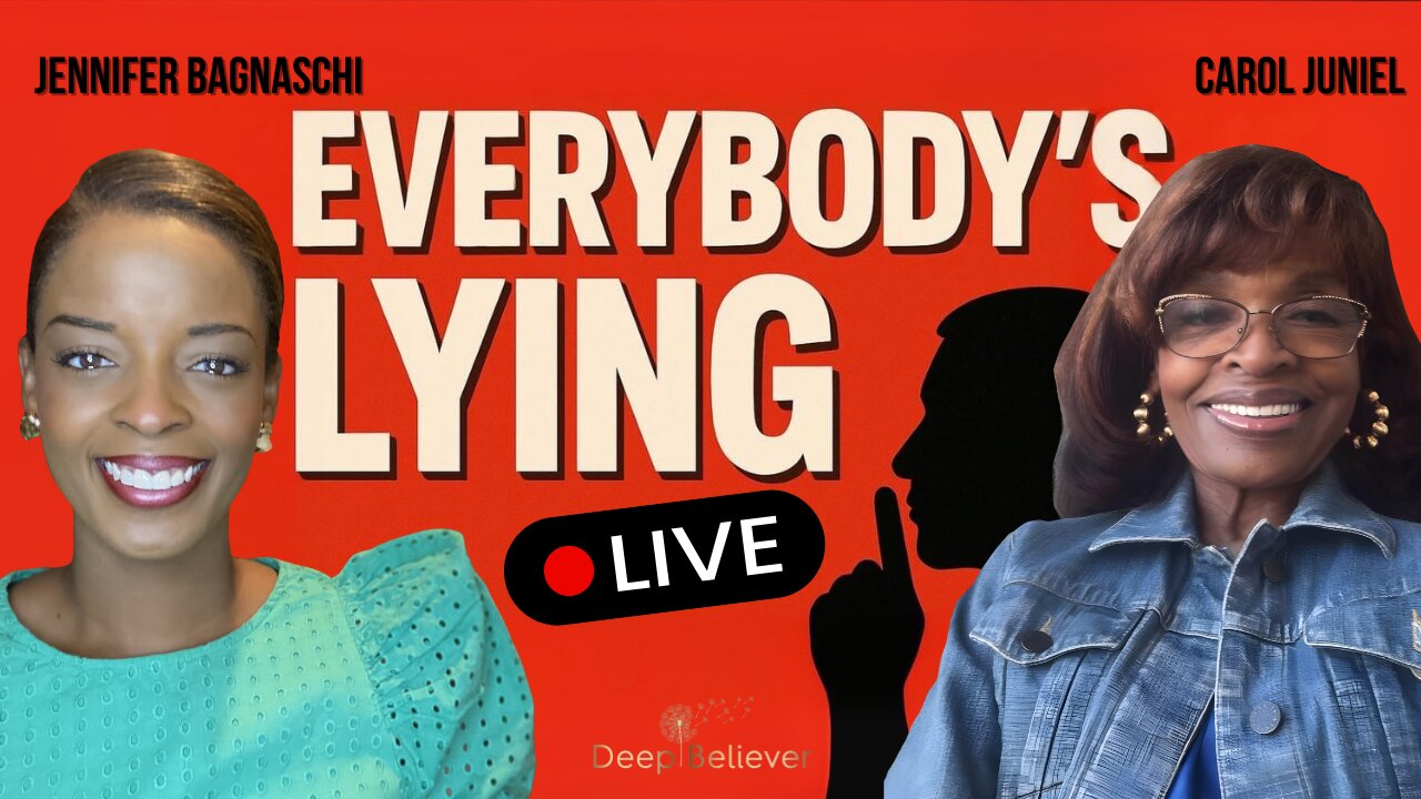 LIVE: Everybody's Lying! | Carol Juniel | Deep Believer