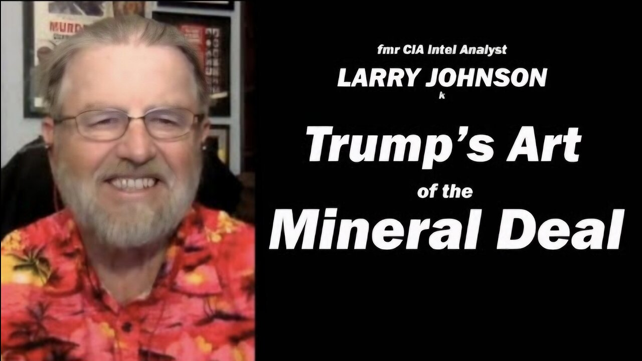 Trump's Art of the MINERAL DEAL w/Larry Johnson