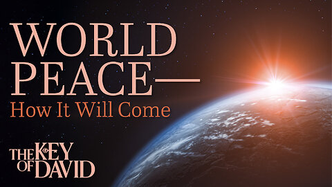 World Peace–How It Will Come