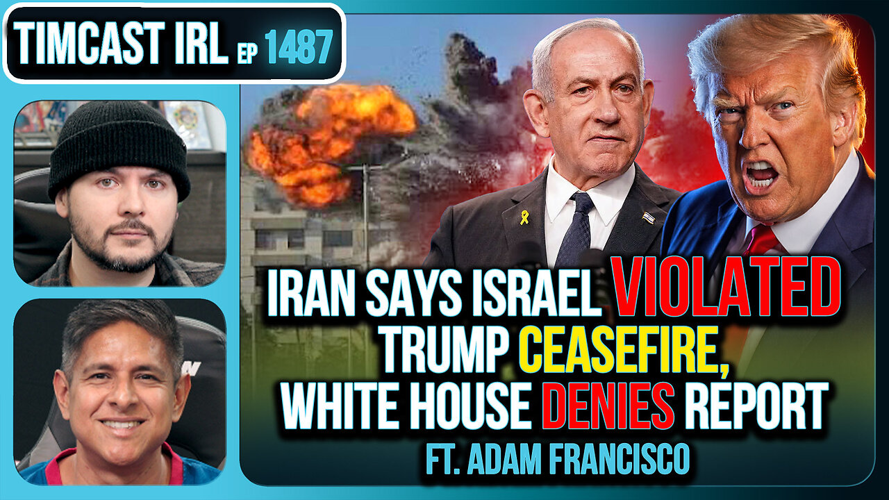 Iran Says Israel VIOLATED Trump CEASEFIRE, White House DENIES Report | Timcast IRL