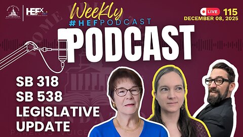 #HEFPopdcast - Episode 115 - Legislative Update Dec 8, 2025