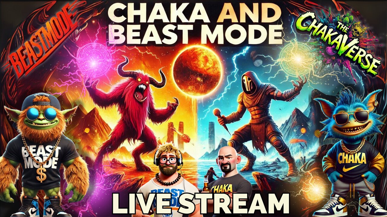 CHAKA AND BEASTMODE 1st stream