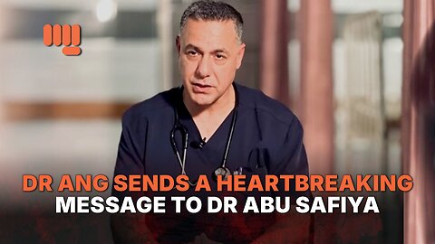 DR ANG SENDS A HEARTBREAKING MESSAGE TO DR ABU SAFIYA