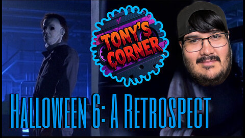Halloween 6: A Retrospect