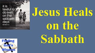 Jesus Heals on the Sabbath