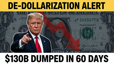 De-Dollarization ALERT: $130B Dumped in 60 Days as Dollar Slides