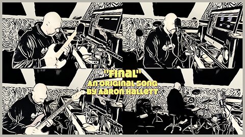 "Final" an Original Song by Aaron Hallett