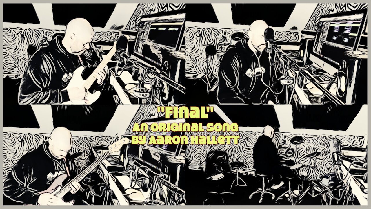 "Final" an Original Song by Aaron Hallett