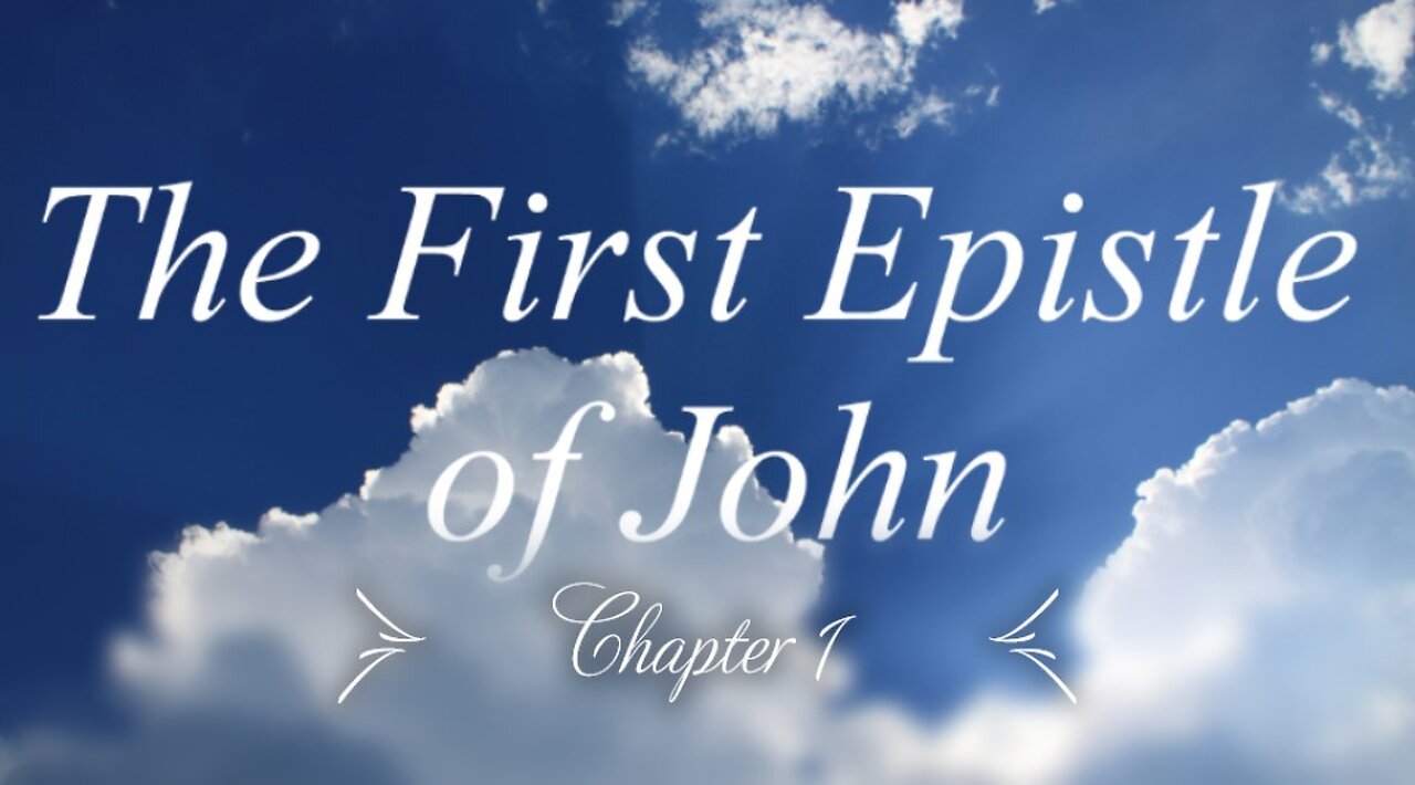 The First Epistle of John Chapter 1 | KJV