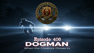 Dogman: When the Creature Closes In!