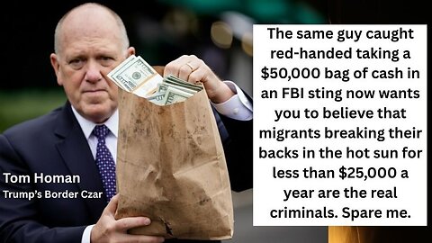 Today on the Show: The Tom Homan Bribery Scandal is Just Too Perfect to be Real!