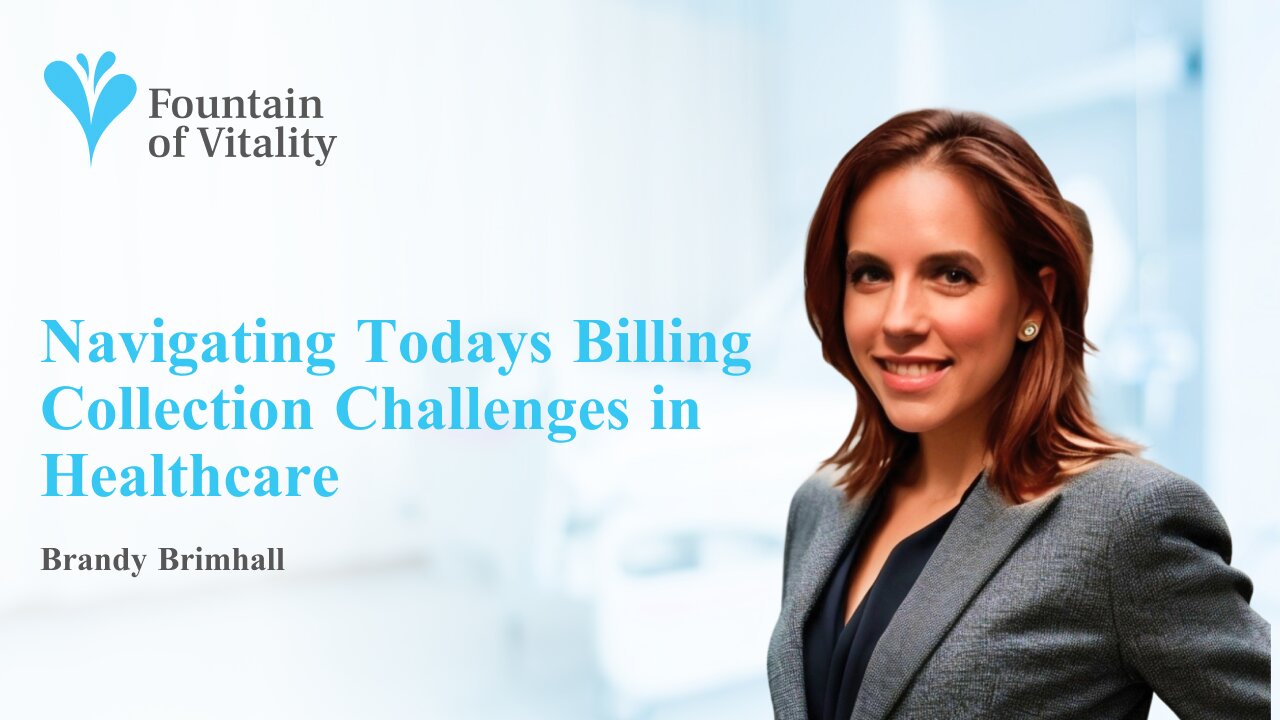 Navigating Todays Billing Collection Challenges in Healthcare | Ep 9 | Fountain of Vitality