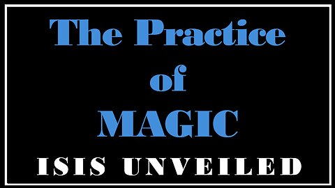 Esoterica: The Practical Application of Magical Forces (Holy Spirit) -Isis Unveiled