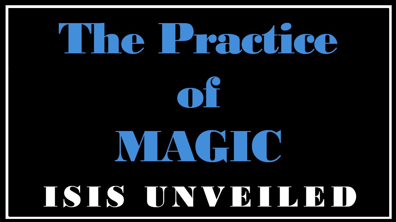 Esoterica: The Practical Application of Magical Forces (Holy Spirit) -Isis Unveiled