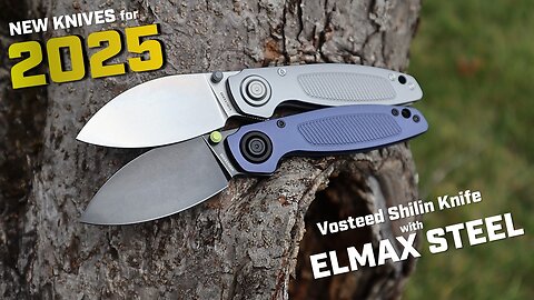 New Knives of 2025 | Vosteed Shilin Knife with ELMAX Steel?! | Atlantic Knife