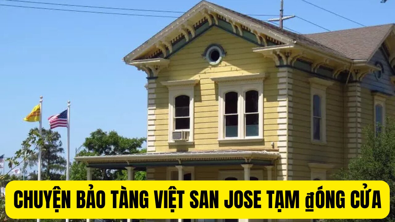 Chuyện Bảo Tàng Việt San Jose Tạm ₫óng Cửa