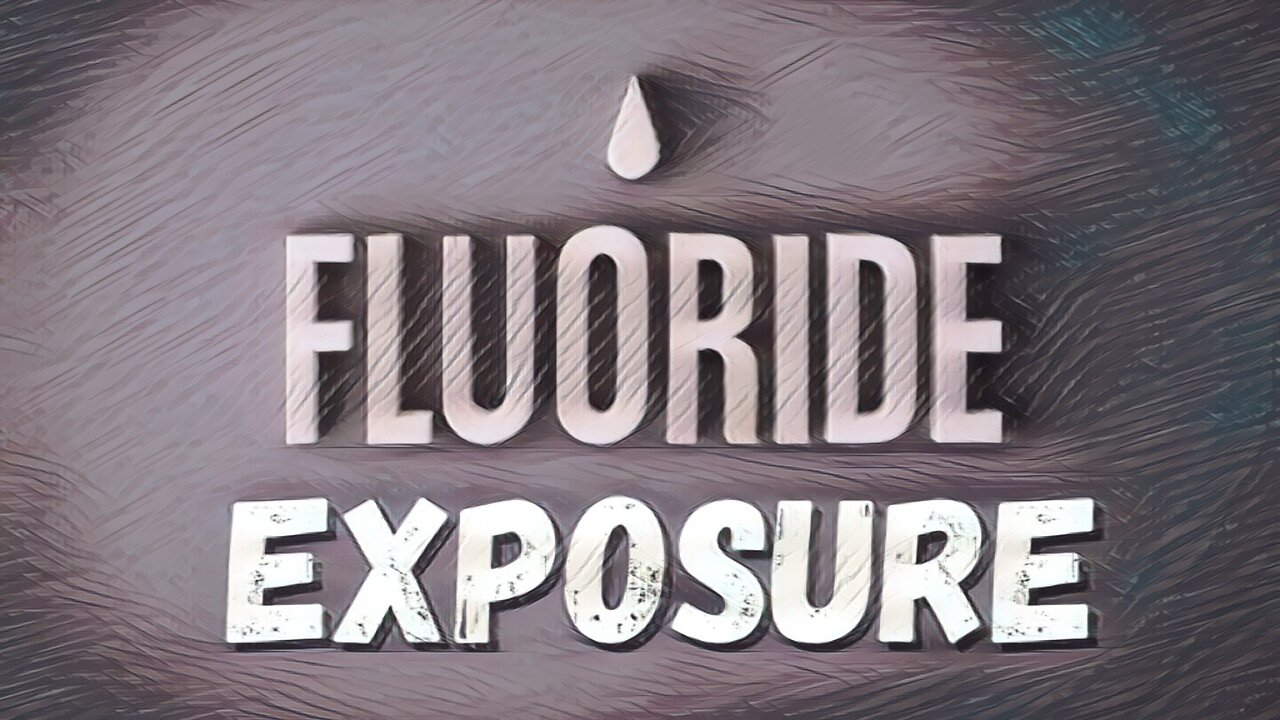 The Truth About Fluoride Exposure