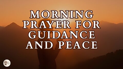Morning Prayer for Guidance and Peace