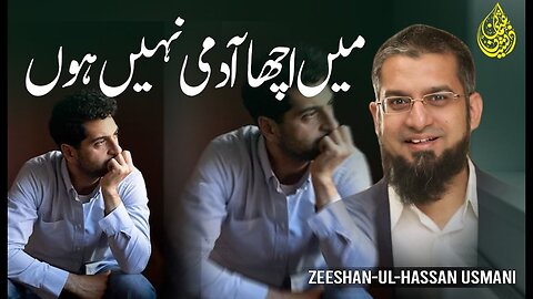 I'm Not Pious | میں اچھا آدمی نہیں ہوں | मैं एक अच्छा इंसान नहीं हूँ | Zeeshan Usmani