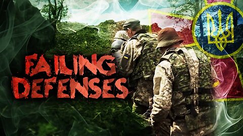 Ukrainian Defenses Are Failing