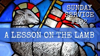 192 - A Lesson on the Lamb