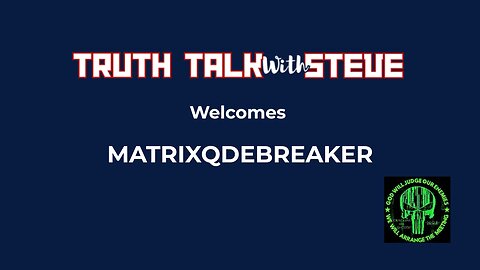 Matrix Qde Breaker Talks Q and Other Truths With Steve