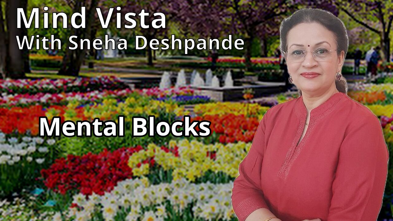 Mind Vista - Mental Blocks presented by Sneha Deshpande