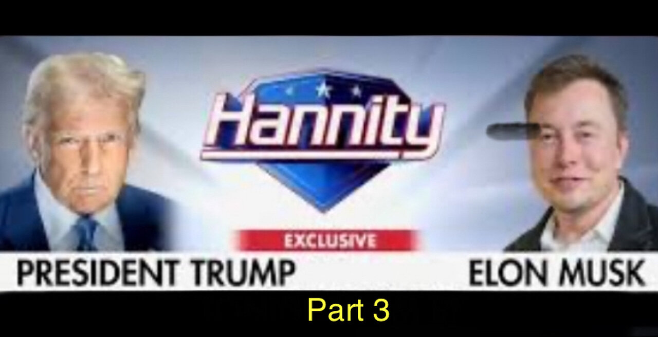 Exclusive Interview with President Trump and Elon Musk [Part 3]